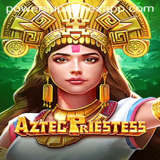 Discover the Mystical World of AztecPriestess: Unleashing Ancient Powers with PowerSupremeX